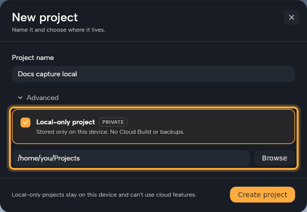 The New project dialog with the name Docs capture local and Advanced expanded: the Local-only project card ticked with its PRIVATE tag and the Path field with Browse (highlighted together), no Flutter SDK warning, and the footer Local-only projects stay on this device and can't use cloud features next to Create project.