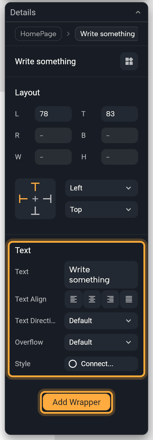 Details for a selected Text named Write something: the breadcrumbs (HomePage and the text), the widget name with its Create a component button, the Layout section (L, T, R, B, W, H and the constraints), the Text section (highlighted) with Text, Text Align, Text Direction, Overflow and Style, and the Add Wrapper button (highlighted) at the bottom.
