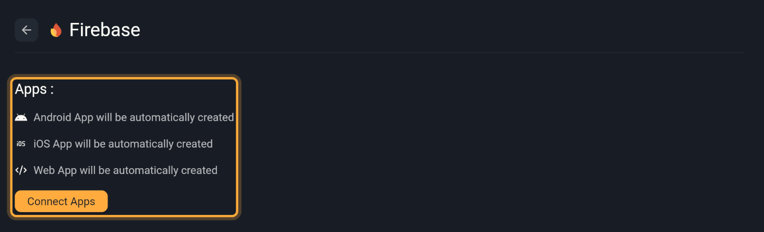The Firebase page in Settings after picking a Firebase project: under Apps, the lines Android App, iOS App and Web App will be automatically created and the Connect Apps button, all highlighted.
