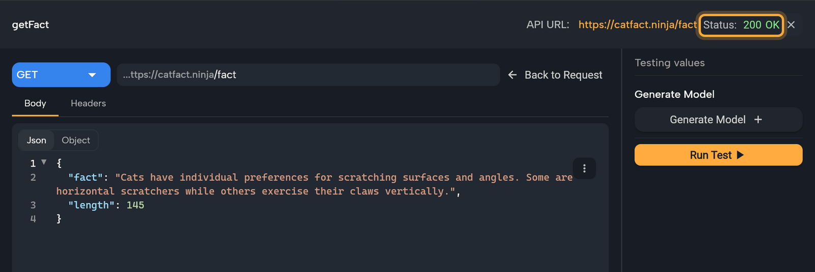 The test view of the getFact request after a successful run: the header shows the API URL https://catfact.ninja/fact and Status 200 OK (highlighted), and the Body tab shows the Json view (Object beside it) with the answer. The right panel holds Testing values, Generate Model and Run Test.