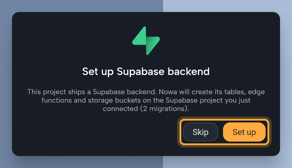 The Set up Supabase backend dialog that opens right after connecting a project that has migration files. The message says Nowa will create the tables, edge functions and storage buckets on the Supabase project you just connected (2 migrations), and the Skip and Set up buttons are highlighted.