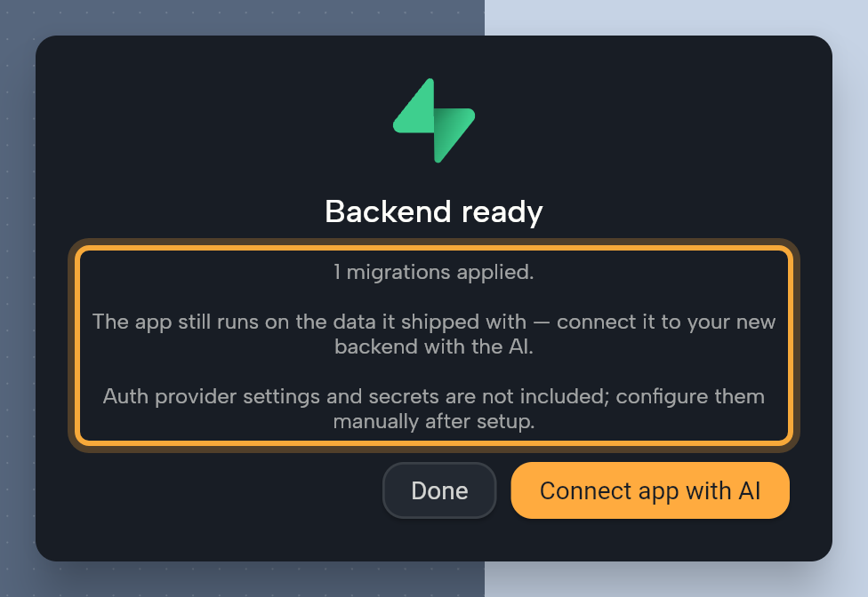 The Backend ready dialog after Set up. Highlighted: the summary line 1 migrations applied, the reminder that the app still runs on the data it shipped with, and the setup note that auth provider settings and secrets are not included. The Done and Connect app with AI buttons are below.