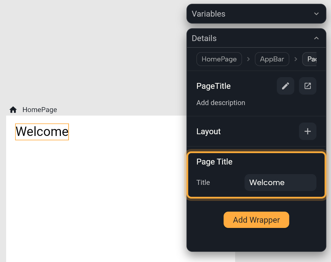 A copy of a PageTitle component selected in the home screen's app bar, showing the text Welcome on the board. In Details, the Page Title section with its Title param field (set to Welcome) is highlighted, above the Add Wrapper button. The Variables tile above Details is collapsed.